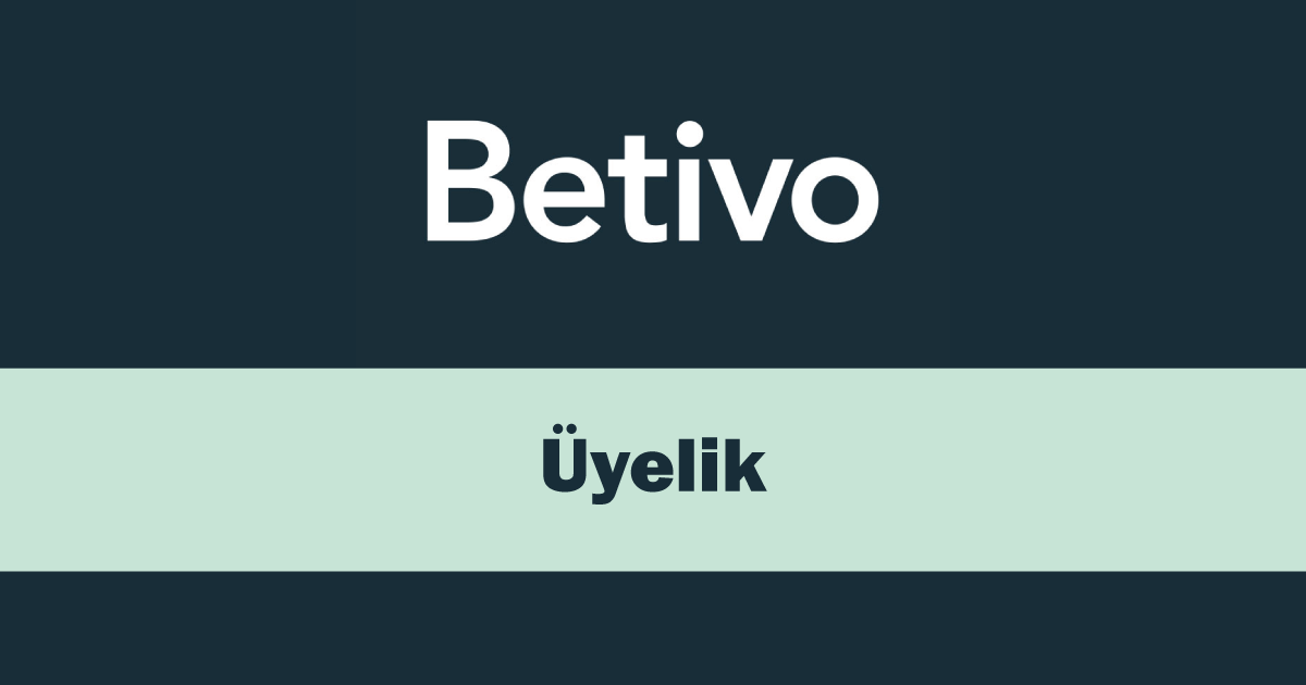 Betivo Üyelik