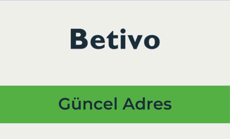 Betivo Güncel Adres Nasıl Kolayca Bulunur?