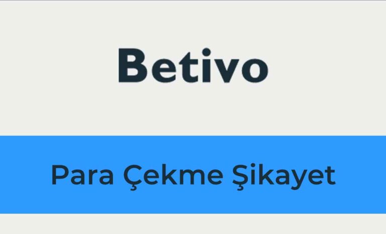 Betivo Para Çekme Şikayet