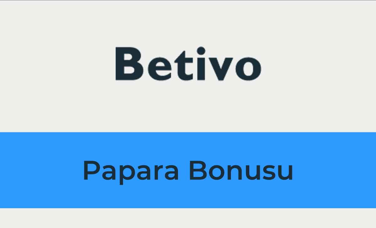 Betivo Papara Bonusu